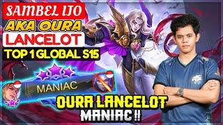 OURA LANCELOT MANIAC !! [ Top 1 Global Lancelot S15 ] SAMBEL IJO - Mobile Legends