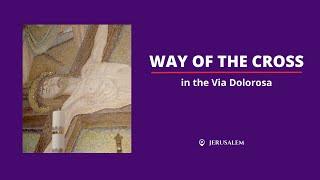 The Way of the Cross in the Via Dolorosa | Jerusalem