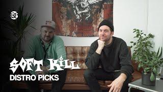 SOFT KILL - Evil Greed’s Distro Picks