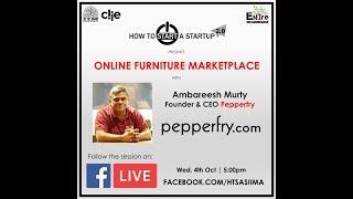 How To Start A Startup 2.0 | Session 4 - 'The PepperFry Story', Ambareesh Murty | Online Marketplace