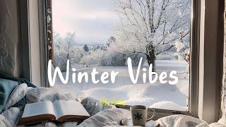 [Playlist] Winter Vibes️Chill songs to make you feel so good ~ Winter 2024