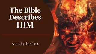 The Bible Describes the Antichrist