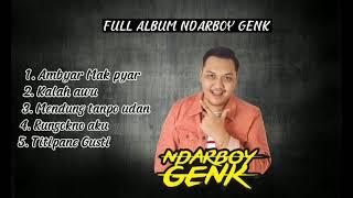 Ambyar Mak pyar - kalah awu - mendung tanpo udan || NDARBOY GENK FULL ALBUM