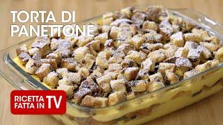 TORTA DI PANETTONE di Benedetta Rossi - Ricetta TV Fatto in Casa per Voi