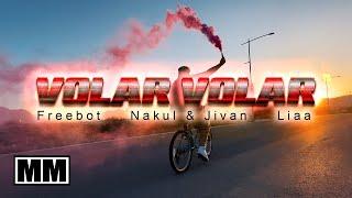 Freebot, Nakul & Jivan - Volar volar ft. Liaa #tektribal