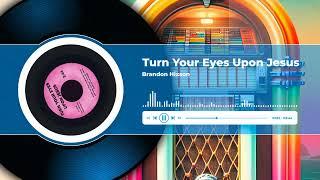 Turn Your Eyes Upon Jesus / Brandon Hixson (Official Audio)