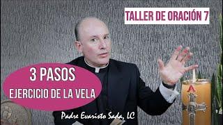 TRES PASOS: EL EJERCICIO DE LA VELA / Taller de oración 7