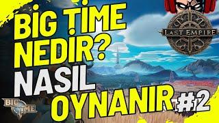 Big Time nedir? Nasıl oynanır? Erişim Nasıl Alınır? | Big Time Türkçe Rehber