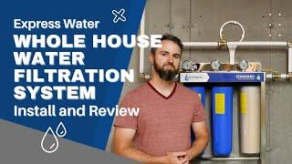 Express Water Whole House Water Filter Review and Install