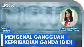 Gangguan Kepribadian Ganda | Bincang Sehati