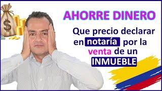 ESCRITURACIÓN y REGISTROde bienes inmuebles por DEBAJO del valor comercial en Colombia