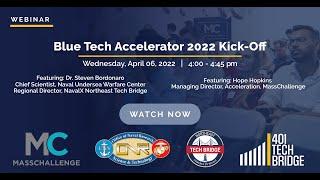 Blue Tech Accelerator 2022 Kick-Off - 401 Tech Bridge, NavalX Northeast Tech Bridge, & MassChallenge