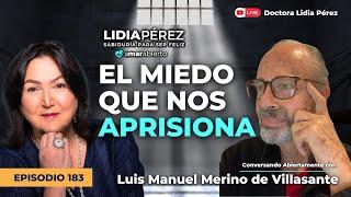 Amar Abierto | Ep.183 - EL MIEDO QUE NOS APRISIONA ️ con Luis Manuel Merino de Villasante