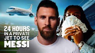 24 HOURS IN  A PRIVATE JET TO SEE MESSI (Lord Lamba)