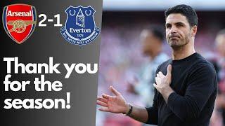 We did our job! PAIN! Thank you for the season! Arsenal 2-1 Everton |  Match reaction