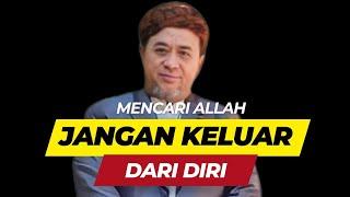 MAKRIFAT, TASAWUF, HAKIKAT | MENCARI ALLAH JANGAN KELUAR DARI DIRI