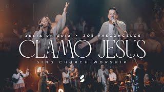 CLAMO JESUS (I Speak Jesus) - Joe Vasconcelos, Julia Vitória, Sing Church Worship