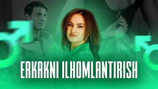 Qanday qilib erkakni ilhomlantirish mumkin! | ALMIRA SAIDOVA