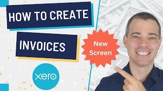 Xero Invoices - How to Create and Send a Customer Invoice - New Invoicing Screen