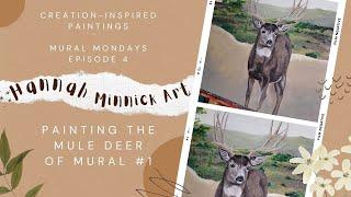 Mural Mondays Episode 4, Painting the Mule Deer of Mural #1