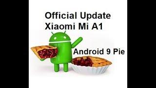 Xiaomi Mi A1 Official Update To Android 9 Pie