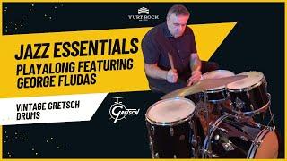 Jazz Essentials Playalong - Vintage Gretsch Drums w/ George Fludas