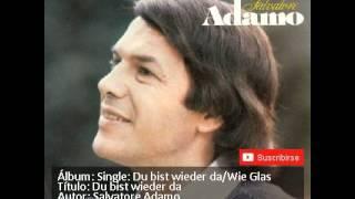 1 DU BIST WIEDER DA -  SALVATORE ADAMO