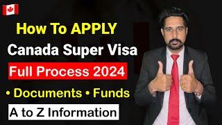 How to apply canada super visa | Canada Visa Process 2024 | Super visa canada  | A to Z Information