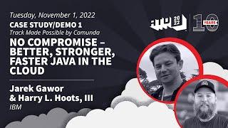 No Compromise - Better, Stronger, Faster Java in the Cloud - Jarek Gawor & Harry L. Hoots, III