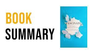 Fascinate: Your 7 Triggers to Persuasion and Captivation by Sally Hogshead Free Summary Audiobook