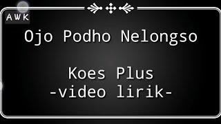 Ojo Podho Nelongso - Koes Plus -  Pop Jawa Vol. 1 (Video Lirik)