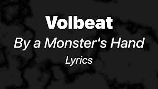 Volbeat - By a Monster's Hand (Lyrics)