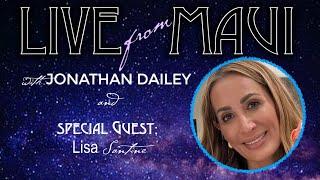 Live From Maui w/ Jonathan Dailey and Special Guest Lisa Santine!