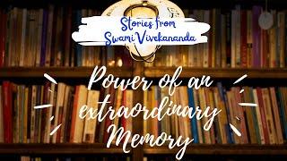 Power of an extraordinary memory - Stories from Swami Vivekananda