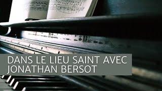 Dans le lieu Saint | Un temps paisible de prière | Jonathan Bersot au piano | Soaking