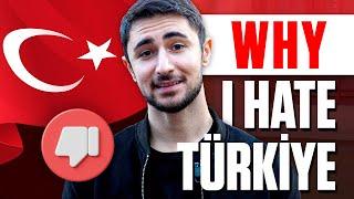 10 things I hate about Turkey ‍️