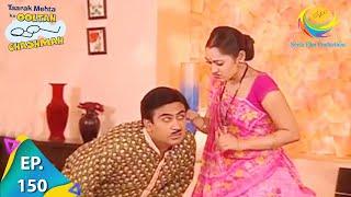 Taarak Mehta Ka Ooltah Chashmah - Episode 150 - Full Episode