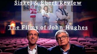 Siskel & Ebert Review The Films of...John Hughes