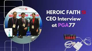 Interview with Cheng Yuan-Ren, CEO of Heroic-Faith Medical Science at 2023  PGA 77