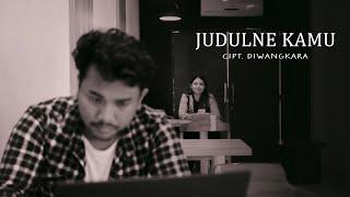 Diwangkara -Judulne KAMU (Official Video Clip)