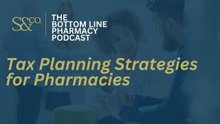 2023 Pharmacy Tax Planning Strategies