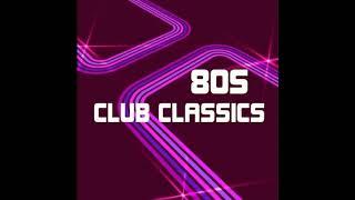 80s Club Classics Compilation Tony Holland Nov 2017