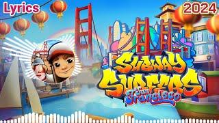 Subway Surfers San Francisco 2024 (Lyrics Version) Soundtrack Original [OFFICIAL]