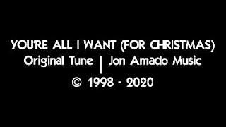 You're All I Want [For Christmas] (Original Tune) | Jon Amado Music