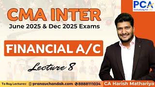 L8. Financial Accounting | CMA Inter June 25 & Dec 25 | By CA Harish Mathariya | Regular Batch #cma