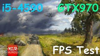 War Thunder | i5-4590 | GTX 970 | 1080P | FPS Test