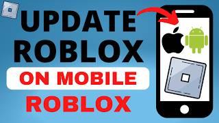 How to Update Roblox on Phone - iPhone & Android