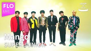 [LIVE] SUPER JUNIOR (슈퍼주니어) - Mangoㅣstage&FLO:취향의 발견ㅣStudio FLO