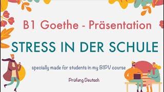 STRESS in SCHULE - B1 Präsentation Sprechen Teil 2 - Goethe/ÖSD Zertifikat
