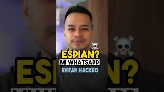 Cómo saber si Espían mi WhatsApp y como evitar que me￼ hackeen 